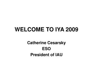 WELCOME TO IYA 2009