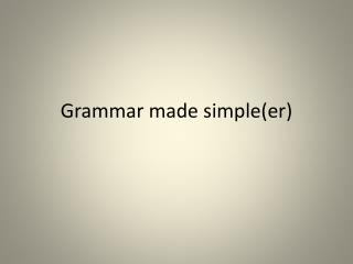 Grammar made simple( e r )