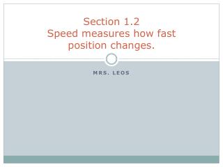 Section 1.2 Speed measures how fast position changes.