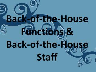 Back-of-the-House Functions &amp; Back-of-the-House Staff