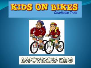 Why Kids on Bikes ?