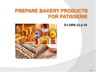 PREPARE BAKERY PRODUCTS FOR PATISSERIE