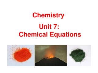 Unit 7: Chemical Equations