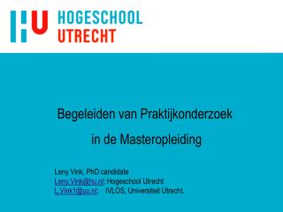Leny Vink, PhD candidate Leny.Vink@hu.nl ; Hogeschool Utrecht