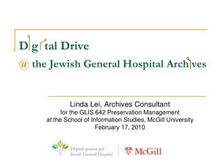 D g tal Drive @ the Jewish General Hospital Arch ves