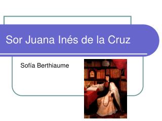 Sor Juana Inés de la Cruz