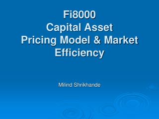 Fi8000 Capital Asset Pricing Model &amp; Market Efficiency