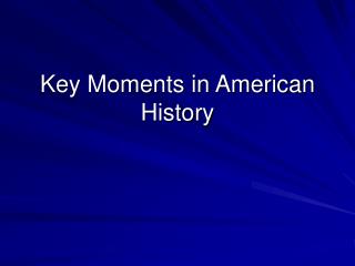 Key Moments in American History