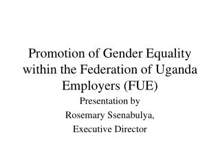 Promotion of Gender Equality within the Federation of Uganda Employers (FUE)