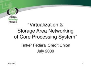 “Virtualization &amp; Storage Area Networking of Core Processing System”