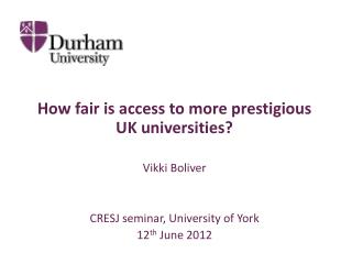 How fair is access to more prestigious UK universities? Vikki Boliver