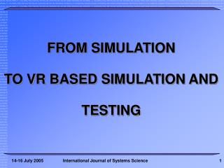 FROM SIMULATION TO VR BASED SIMULATION AND TESTING