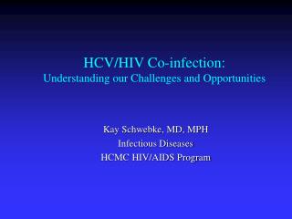 HCV/HIV Co-infection: Understanding our Challenges and Opportunities