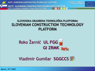 SLOVENSKA GRADBENA TEHNOLOŠKA PLATFORMA SLOVENIAN CONSTRUCTION TECHNOLOGY PLATFORM