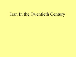 Iran In the Twentieth Century