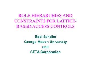 ROLE HIERARCHIES AND CONSTRAINTS FOR LATTICE-BASED ACCESS CONTROLS