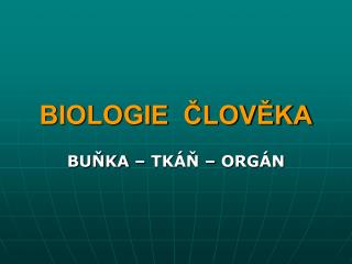 BIOLOGIE ČLOVĚKA