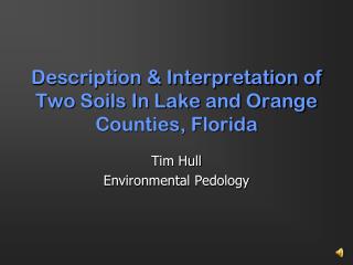 Description &amp; Interpretation of Two Soils In Lake and Orange Counties, Florida