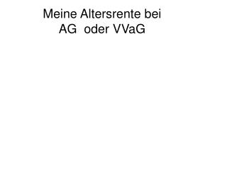 Meine Altersrente bei AG oder VVaG