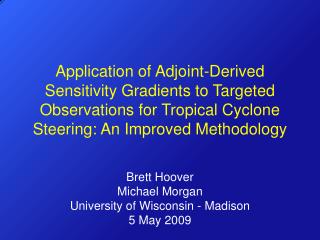 Brett Hoover Michael Morgan University of Wisconsin - Madison 5 May 2009