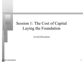 Session 1: The Cost of Capital Laying the Foundation