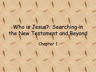 Who is Jesus?: Searching in the New Testament and Beyond