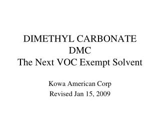 DIMETHYL CARBONATE DMC The Next VOC Exempt Solvent