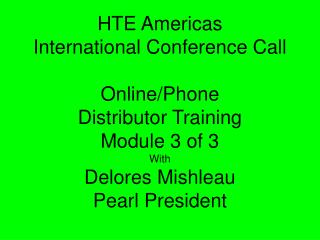 Module 3 Section 1 of 3 “Being in Business with HTE”