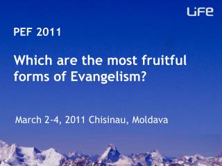 Which are the most fruitful forms of Evangelism?