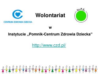 Wolontariat w Instytucie „Pomnik-Centrum Zdrowia Dziecka”