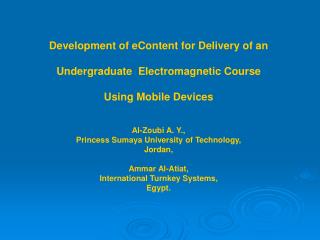 Development of eContent for Delivery of an Undergraduate Electromagnetic Course Using Mobile Devices Al-Zoubi A. Y.,