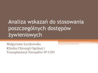 Analiza wskazań do stosowania poszczególnych dostępów żywieniowych