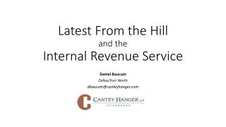 Latest From the Hill and the Internal Revenue Service