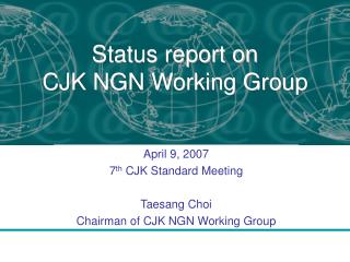 Status report on CJK NGN Working Group