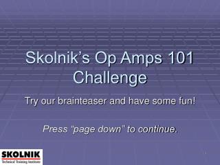 Skolnik’s Op Amps 101 Challenge