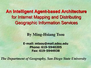 By Ming-Hsiang Tsou E-mail: mtsou@mail.sdsu Phone: 619-5940205 Fax: 619-5944938
