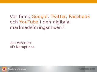AGENDA Presentation av Netoptions