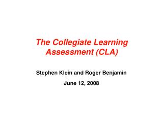The Collegiate Learning Assessment (CLA)