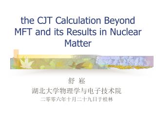 the CJT Calculation Beyond MFT and its Results in Nuclear Matter