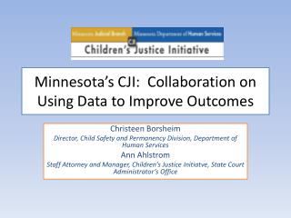 Minnesota’s CJI: Collaboration on Using Data to Improve Outcomes