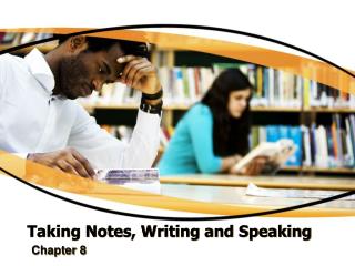 Taking Notes, Writing and Speaking