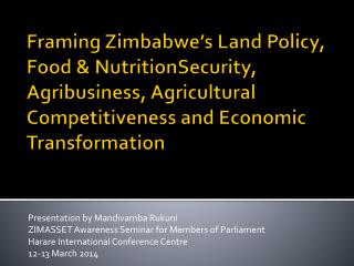 Presentation by Mandivamba Rukuni ZIMASSET Awareness Seminar for Members of Parliament