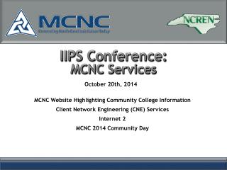 IIPS Conference: MCNC Services