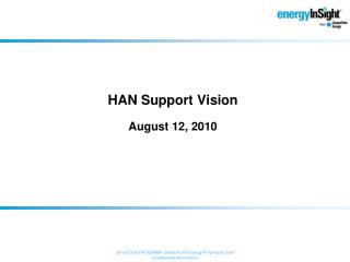 HAN Support Vision August 12, 2010