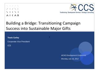 Building a Bridge: Transitioning Campaign Success into Sustainable Major Gifts