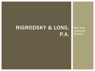 Rigrodsky &amp; Long, P.A.