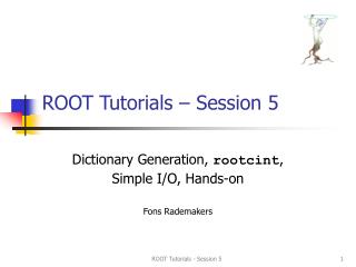 ROOT Tutorials – Session 5