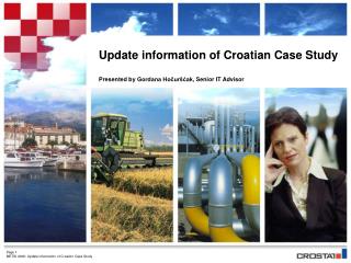 Update information of Croatian Case Study Presented by Gordana Hočuršćak , Senior IT Advisor