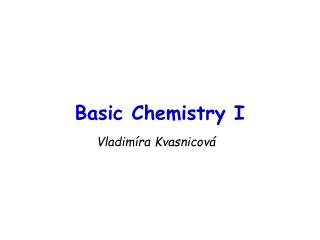 Basic Chemistry I