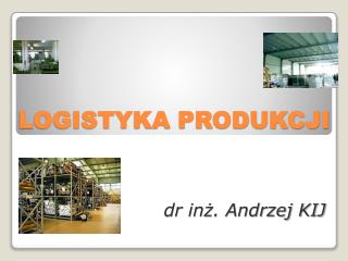 LOGISTYKA PRODUKCJI